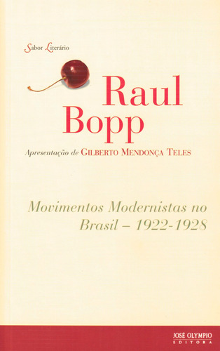 Movimentos modernistas no Brasil: 1922-1928, de Bopp, Raul. Série Sabor literário Editora José Olympio Ltda., capa mole em português, 2012
