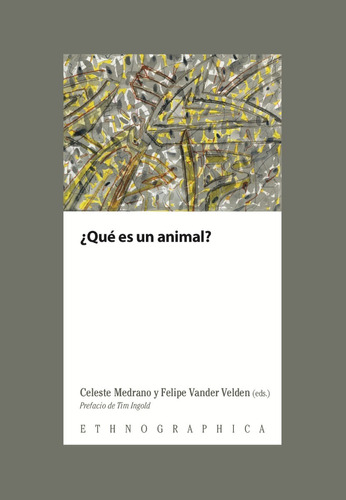 ¿que Es Un Animal? Medrano - Vander Velden / Ethnographica