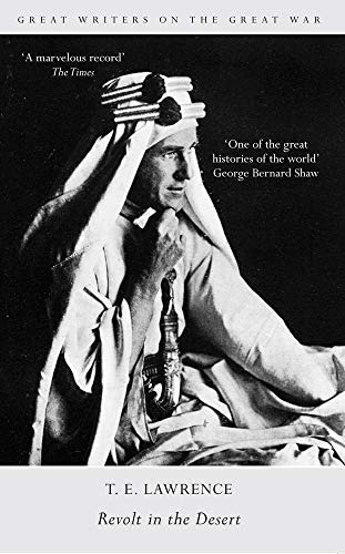 Great Writers On The Great War Revolt In The Desert