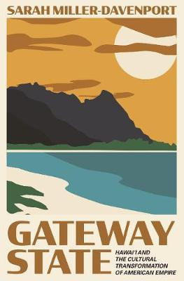 Libro Gateway State : Hawai'i And The Cultural Transforma...