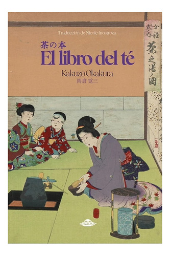 El Libro Del Te: No Aplica, De Okakura, Kakuzo. Editorial Abduccion, Tapa Blanda En Español