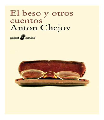  El Beso Y Otros Cuentos. Chejov, Anton
