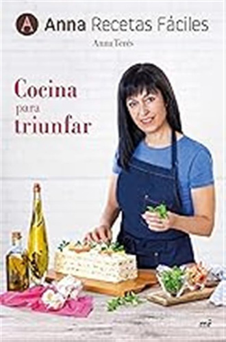 Cocina Para Triunfar (sin Coleccion) / Anna Recetas Fáciles