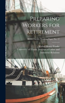 Libro Preparing Workers For Retirement; Bebr Faculty Work...