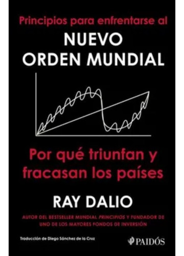 Principios Para Enfrentarse Al Nuevo Orden Mundial-ray Dalio