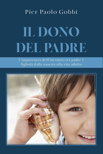 Libro: Il Dono Del Padre. Limportanza Dellincontro Tra Pad