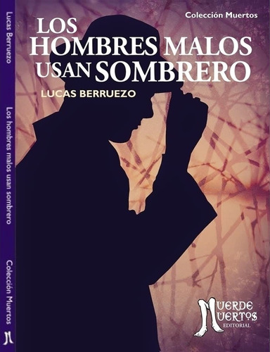 Los Hombres Malos Usan Sombrero - Lucas Berruezo