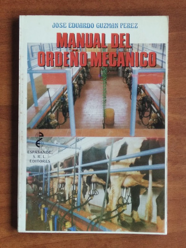Manual Del Ordeño Mecánico / José Eduardo Guzman Perez