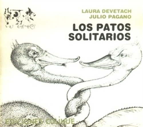 Los Patos Solitarios - Laura Devetach - Julio Pagano, De Devetach, Laura. Editorial Colihue, Tapa Tapa Blanda En Español, 1991