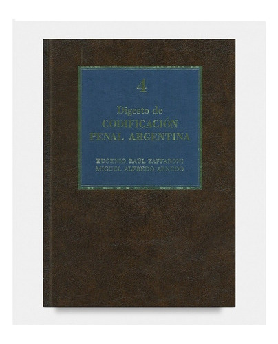 Codificación Penal Argentina Tomo 4 Nuevo