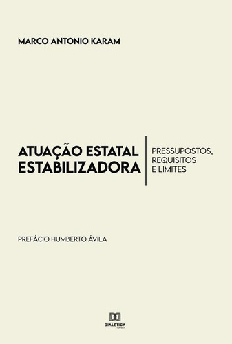 Atuação Estatal Estabilizadora, De Marco Antonio Karam. Editorial Dialética, Tapa Blanda En Portugués, 2022