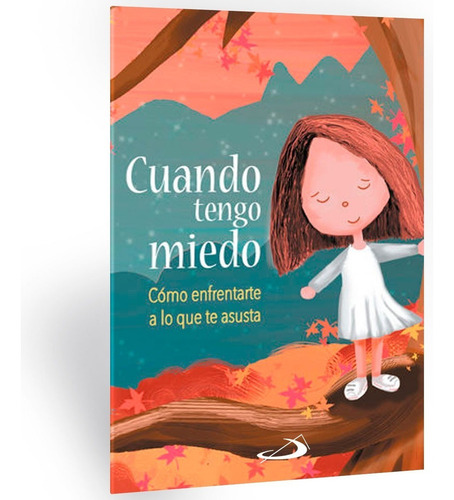 Cuando Tengo Miedo - Cómo Enfrentarte A Lo Que Te Asusta, De Vanesa Roldán García. Editorial Ediciones Paulinas, Tapa Blanda En Español, 2017