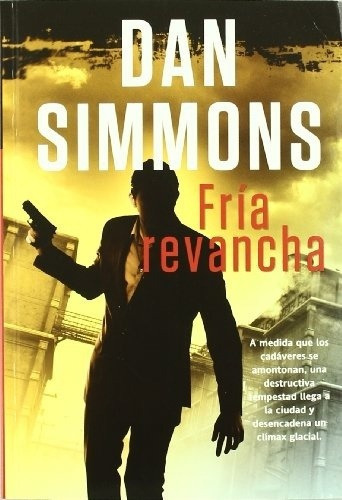 Fria Revancha - Dan Simmons, De Dan Simmons. Editorial La Factoría De Ideas, Edición 1 En Español
