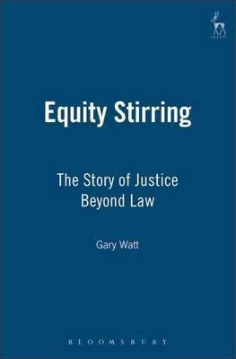 Equity Stirring  The Story Of Justice Beyond Law Hardaqwe