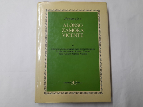 Homenaje A Alonso Zamora Vicente Volumen V: Literatura 