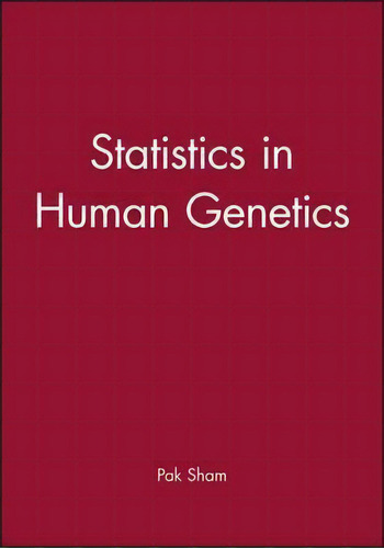 Statistics In Human Genetics, De Pak Sham. Editorial John Wiley Sons Ltd, Tapa Blanda En Inglés