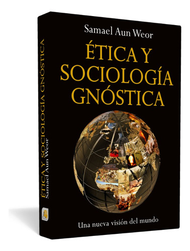 Ética Y Sociología Gnóstica- Samael Aun Weor | Ageac - Color