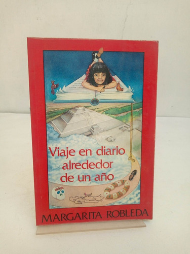 Viaje En Diario Alrededor De Un Año. Margarita Robleda
