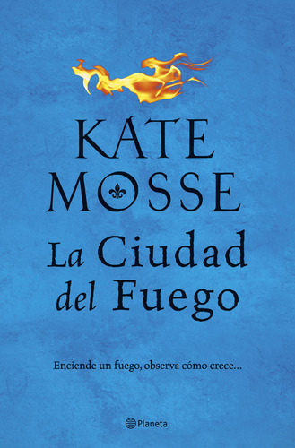 La Ciudad Del Fuego, De Moss, Kate. Editorial Planeta En Español