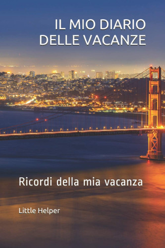 Libro: Il Mio Diario Delle Vacanze: Ricordi Della Mia Vacanz