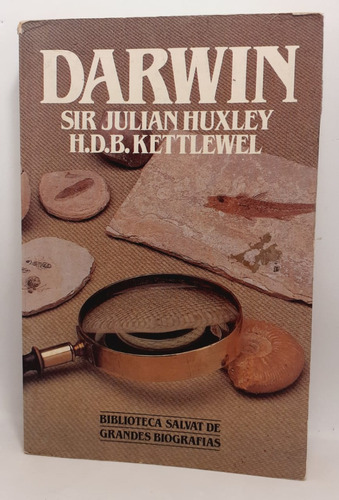 Darwin - Julian Huxley & H. D. B. Kettlewel - Salvat