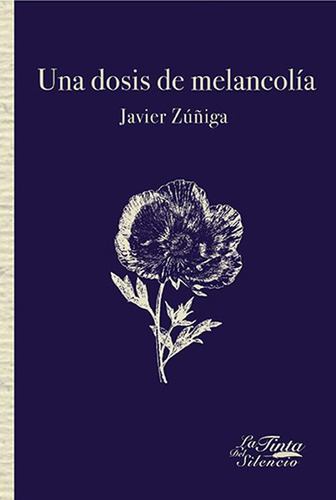 Una Dosis De Melancolía / Zuñiga, Javier