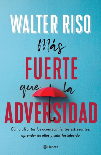 Más Fuerte Que La Adversidad, De Walter Riso. Editorial Planeta, Tapa Blanda En Español, 2020