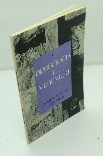 Democracia Y Dictadura. Jaime Castillo Velasco (Usado)