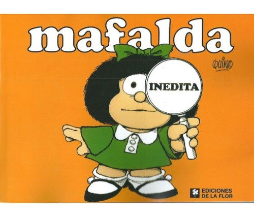 Mafalda Inédita - Quino - De La Flor