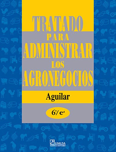 Libro Tratado Para Administrar Los Agronegocios De Alfredo A