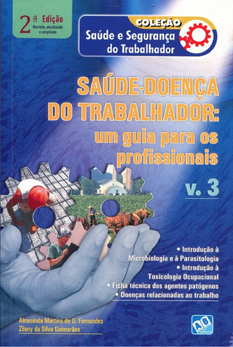 Saúde Doença Do Trabalhador Um Guia Para Os Profissionai, De Fernandes, Almesinda Martins O., Vol. 2. Editorial Ab Editora, Capa Mole Em
