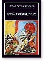 César Dávila Andrade - Poesía, Narrativa, Ensayo