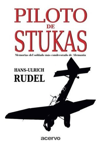 Libro : Piloto De Stukas - Rudel, Hans-ulrich