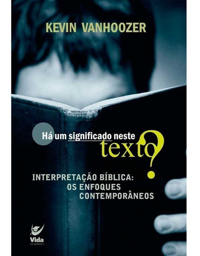 Há Um Significado Neste Texto ? Livro  Kevin Vanhooser