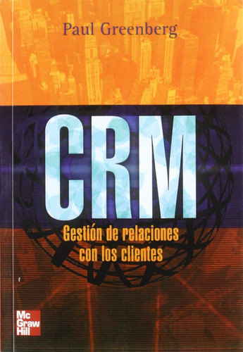 Crm. Gestion De Relaciones Con Los Clientes (rustica)