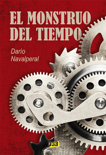 MONSTRUO DEL TIEMPO, EL, de DARÍO NAVALPERAL. Editorial BUNKER BOOKS, S.L., tapa blanda en español