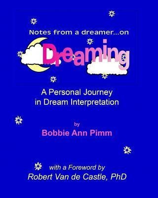 Notes From A Dreamer ... On Dreaming : A Personal Journey...