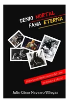 Comprar Libro: Genio Mortal, Fama Eterna: Historias Del Lado Oscuro