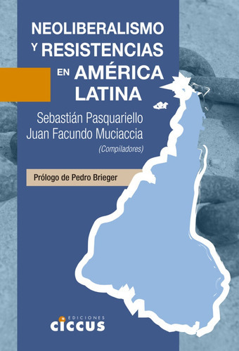 Neoliberalismo Y Resistencias En América Latina - Pasquariel