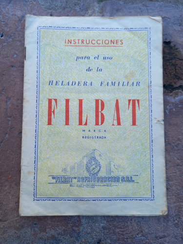 Antiguo Folleto Instrucciones Heladera Familiar Filbat
