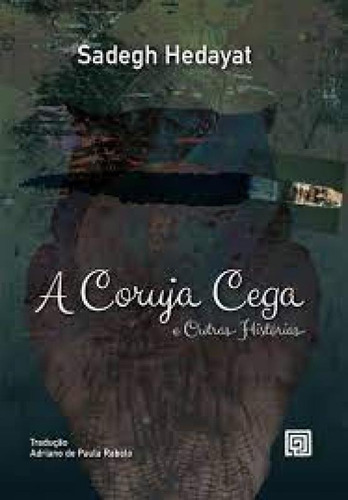 Coruja Cega e Outras Histórias, de Sadegh Hedayat. Editora ALMEDINA BRASIL, capa mole em português