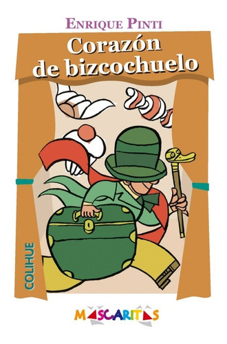 Corazon De Bizcochuelo, De Pinti, Enrique. Editorial Colihue, Tapa Tapa Blanda En Español