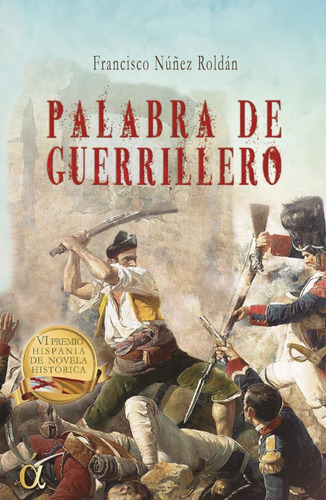 Palabra De Guerrillero - Francisco Núñez Roldán