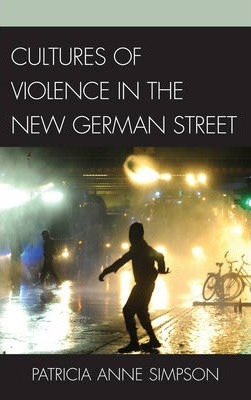 Libro Cultures Of Violence In The New German Street - Pat...