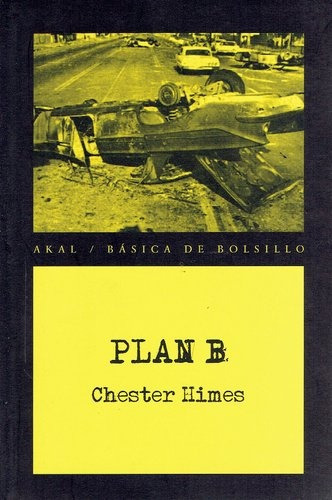 Plan B, de Himes, Chester. Editorial Akal, tapa blanda en español, 2013