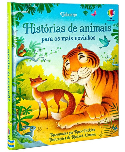 Histórias de animais para os mais novinhos, de Dickins, Rosie. Editora Brasil Franchising Participações Ltda, capa dura em português, 2022