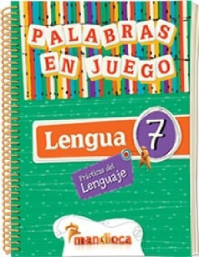 Libro - Lengua 7 Mandioca Practicas Del Lenguaje Palabras E