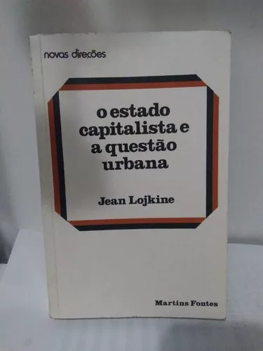 O Estado Capitalista E A Questão Urbana - Jean Lojkine