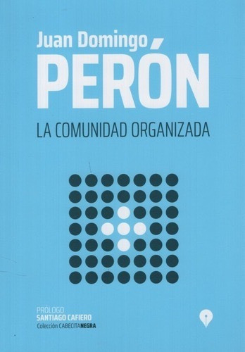 La Comunidad Organizada - Perón - Punto De Encuentro