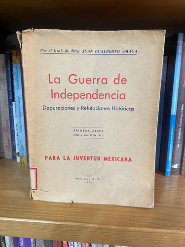 La Guerra De Independencia 1era Etapa / Juan Gualberto Amaya